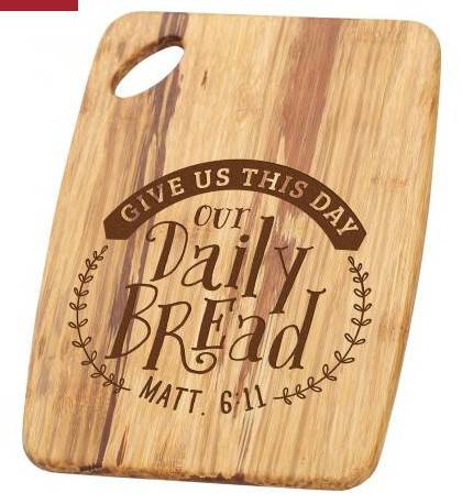 Give Us This Day Our Daily Bread Cutting Board