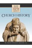 101 Surprising Facts About Church History Fr. David Vincent Meconi, S.J.