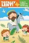 2024 Totally Lent! A Child's Journey To Easter (Primary)