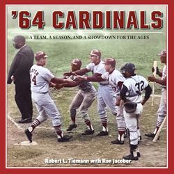 ’64 Cardinals by Robert L. Tiemann with Ron Jacober