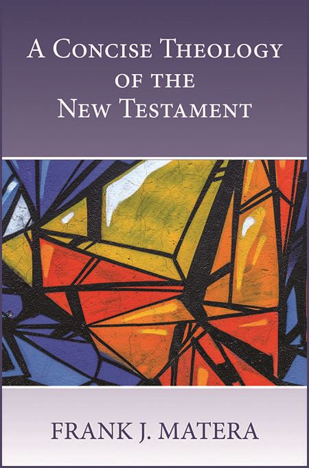 A Concise Theology of the New Testament by Frank J. Matera PAPERBACK