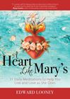 A Heart Like Mary?s: 31 Daily Meditations to Help You Live and Love as She Does