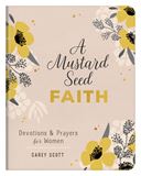 A Mustard Seed of Faith: Devotions & Prayers for Women