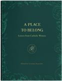 A Place to Belong: Letters from Catholic Women