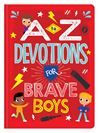 A To Z Devotions for Brave Boys *WHILE SUPPLIES LAST*