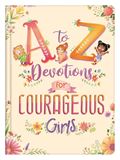 A To Z Devotions for Courageous Girls 
