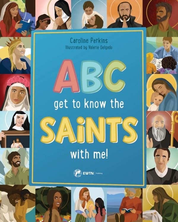 ABC Get to Know the Saints with Me by Caroline Perkins