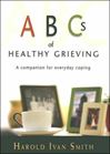 ABC's of Healthy Grieving: A Companion for Everyday Coping