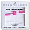 APPLY YOUR HEART The Prayer I Share Bracelet