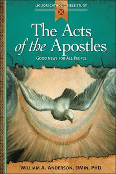 The Acts of the Apostles Good News For All People WILLIAM A. ANDERSON, DMIN, PHD