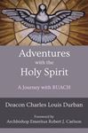 Adventures With The Holy Spirit: A Journey with Ruach