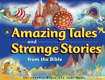 Amazing Tales and Strange Stories from the Bible by Doyle, Christopher