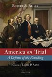 America on Trial A Defense of the Founding