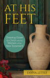 At His Feet: Drawing Closer to Christ with the Women of the New Testament