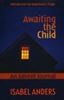 Awaiting the Child : An Advent Journal by Isabel Anders
