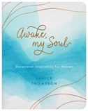 Awake My Soul: Devotional Inspiration for Women 