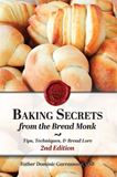 Baking Secrets from the Bread Monk, Second Edition