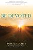 Be Devoted: Restoring Friendship, Passion, and Communion in Your Marriage