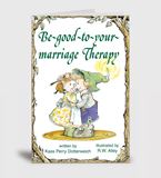 Be Good To Your Marriage Therapy Elf-help Book