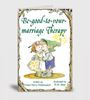 Be Good To Your Marriage Therapy Elf-help Book