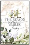 Be The Reason Someone Smiles Today 6x9 Plaque