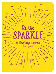 Be The Sparkle: Daily Devotions For Girls