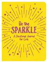 Be The Sparkle: Daily Devotions For Girls