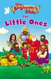 The Beginner’s Bible for Little Ones by The Beginner’s Bible