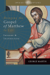 Bringing the Gospel of Matthew to Life: Insight and Inspiration