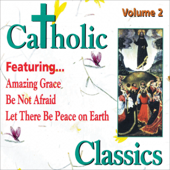 Catholic Classics, Volume 2 - CD