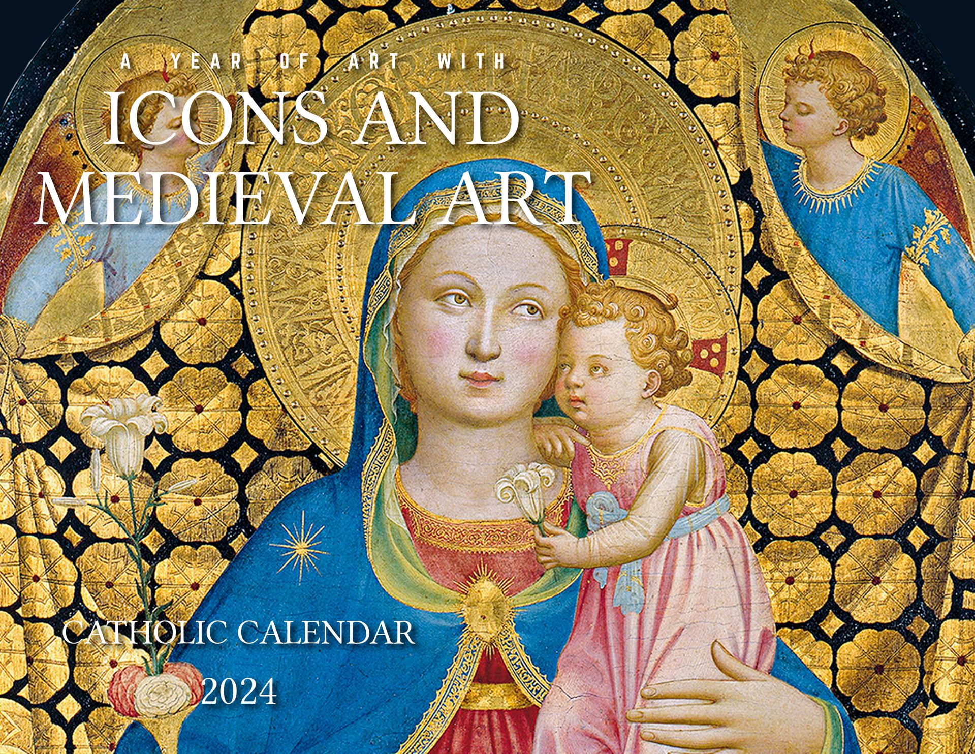 Catholic Liturgical Calendar 2024: Icons And Medieval Art