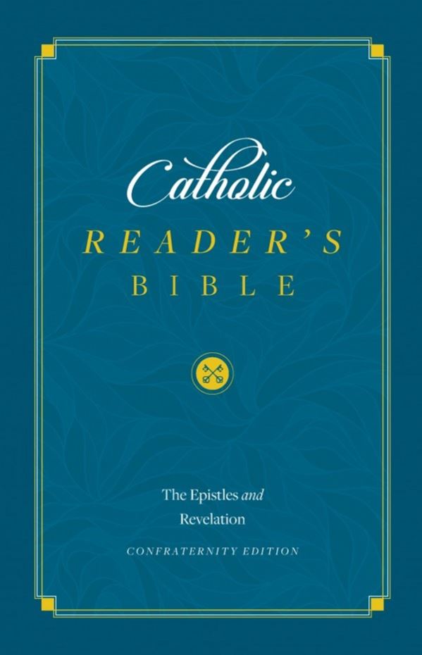 Catholic Reader’s Bible: The Epistles and Revelation