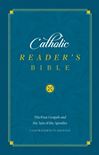 Catholic Reader?s Bible: The Four Gospels and the Acts of the Apostles