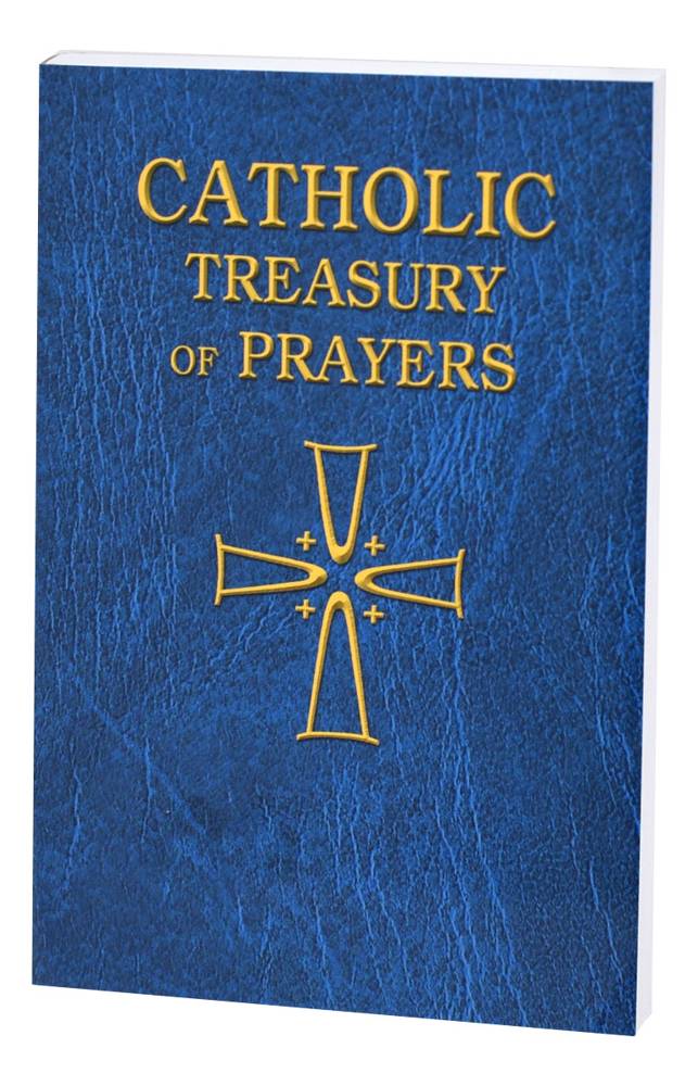 Catholic Treasury Of Prayers A Collection Of Prayers For All Times And Seasons