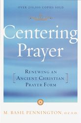 Centering Prayer: Renewing An Ancient Christian Prayer Form by BASIL PENNINGTON