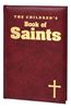 The Childrens Book Of Saints - Burgundy Gift Edition