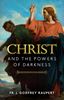 Christ and the Powers of Darkness by J. Godfrey Raupert
