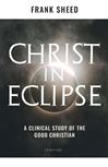 Christ in Eclipse: A Clinical Study of the Good Christian