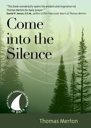 Come into the Silence Author: Thomas Merton