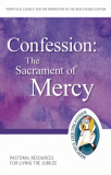 Confession: The Sacrament of Mercy Pastoral Resources for Living the Jubilee