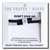DON'T GIVE UP The Prayer I Share Bracelet