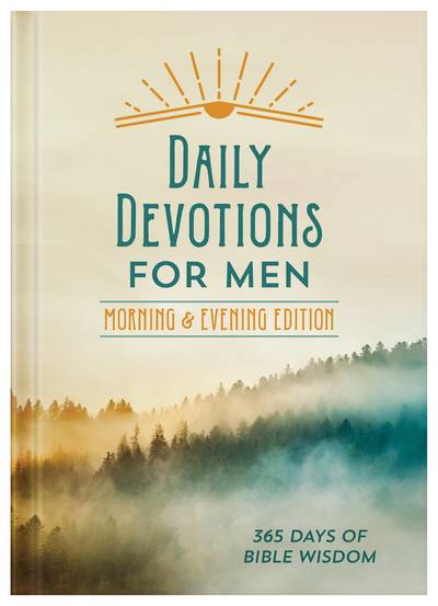 Daily Devotions For Men: Morning & Evening Edition