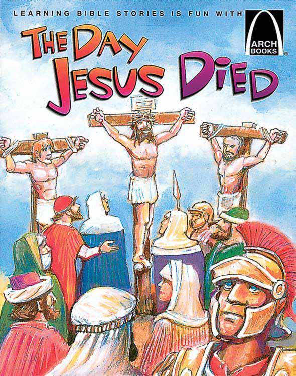 Day Jesus Died Arch Book