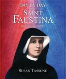 Day by Day with Saint Faustina 365 Reflections by Susan Tassone