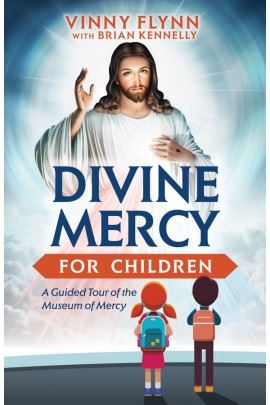 Divine Mercy for Children: A Guided Tour of the Museum of Mercy by Vinny Flynn