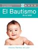 El bautismo de su bebé Guía Del Participante (Para Padres De Familia) by ANTONIO RAMÍREZ DE LEÓN