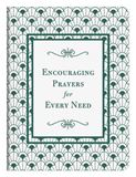 Encouraging Prayers for Every Need - 500 Prayers for Every Season of Life