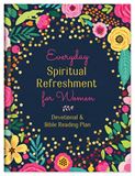 Everyday Spiritual Refreshment for Women Devotional and Bible Reading Plan