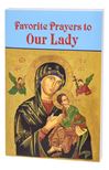 Favorite Prayers To Our Lady