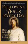 Following Jesus Every Day: How Believing Transforms Living